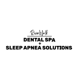 Riverwalk Dental Spa + Sleep Apnea Solutions