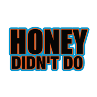 Honey Didn't Do Construction & Repairs Logo