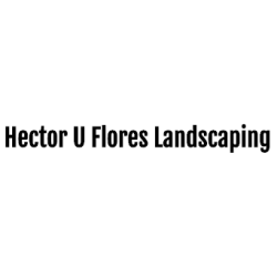 Hector U Flores Landscaping