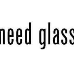 Need Glass?