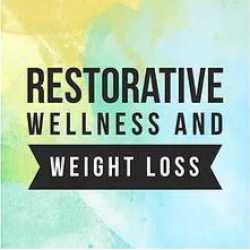 Restorative Wellness and Weight Loss
