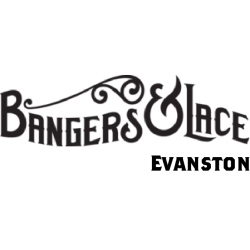 Bangers & Lace Evanston