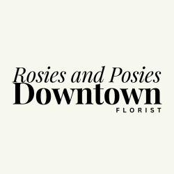 Rosies & Posies Downtown