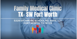 Family Medical Clinic TX- SW Fort Worth