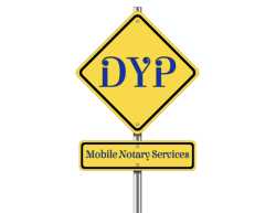 DYP Mobile Notary Services (Mobile Notary, Ink Fingerprinting, Electronic Notarization, Apostille, Exam/Test Proctor)