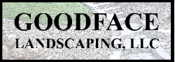 Goodface Landscaping LLC