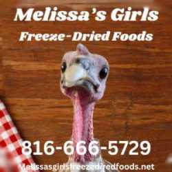 Melissa's Girls Freeze Dried Foods, Baked Goods, Fresh Produce, Canning and Poultry Farm
