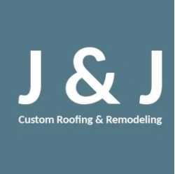 J & J Custom Roofing & Remodeling