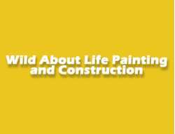 Wild About Life Painting and Construction - Interior Painter, Painting Service, Affordable Painting, Professional Residential Painters, Quality Painting