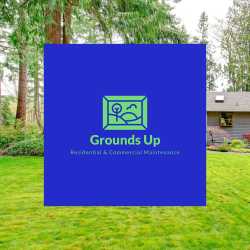 Grounds Up Residential and Commercial Maintenance