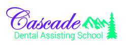 Cascade Dental Assisting School