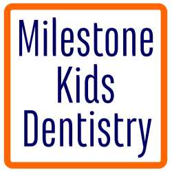 Milestone Kids Dentistry