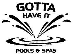 Gotta Have It Pool & Spa