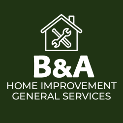 B&A Home Improvement General Services