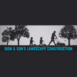 Dom & Son's Landscape Construction