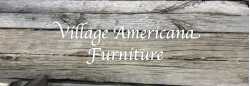 Village Americana Furniture Inc