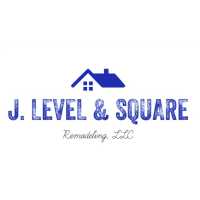 J. Level & Square Remodeling,LLC Logo
