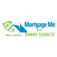 Mortgage Me with Danny Schultz -NMLS#1689368 Logo