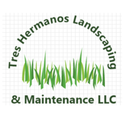 Tres Hermanos Landscaping & Maintenance, LLC