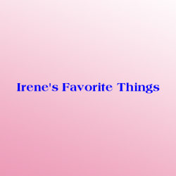 Irenes Favorite Things