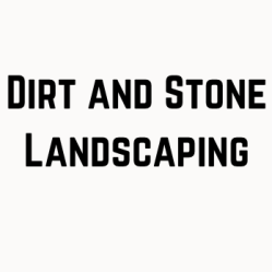 Dirt and Stone Landscaping