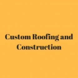Custom Roofing and Construction