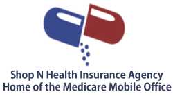 Shop N Health Insurance Agency Home of the Medicare Mobile Office