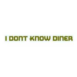 I Don't Know Diner