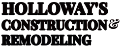 Holloway's construction & Remodeling