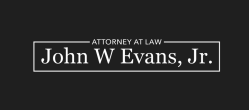 John W Evans, Jr. Attorney at Law